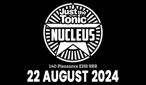 22-08-2024 | NUCLEUS ATOMIC | EDINBURGH FESTIVAL