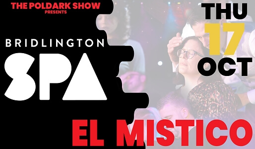 El MISTICO | SPA THEATRE | BRIDLINGTON