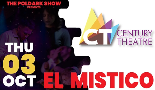 El MISTICO | CENTURY THEATRE | COALVILLE