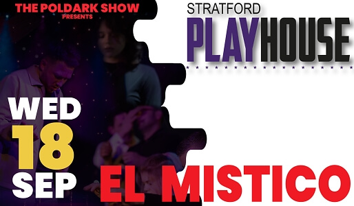 El MISTICO | STRATFORD PLAYOUSE | STRATFORD